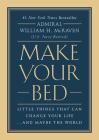 Make Your Bed: Little Things That Can Change Your Life...and Maybe the World Cover Image